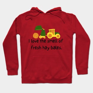 I love the smell of fresh hay bales Hoodie
